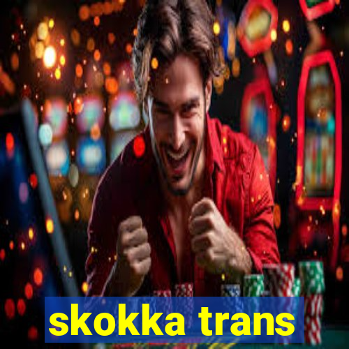 skokka trans